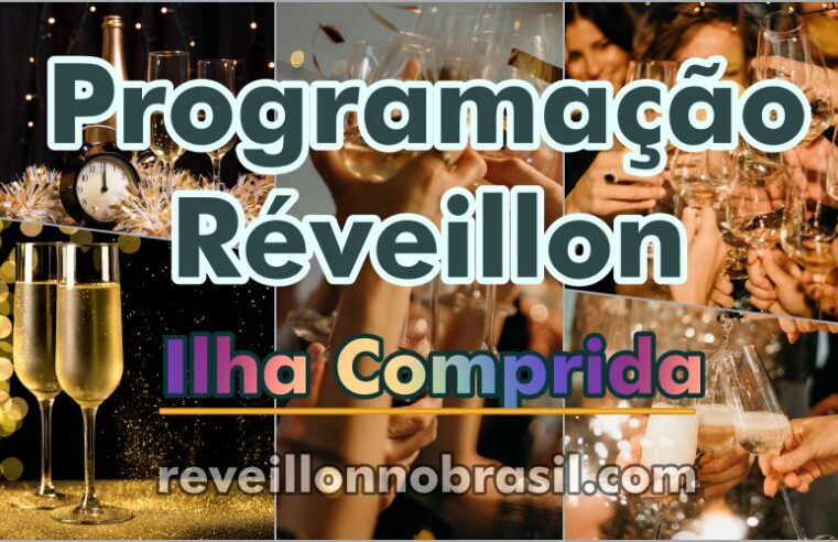 Ilha Comprida Réveillon 2025 no litoral sul paulista e festival de música Ilha Verão